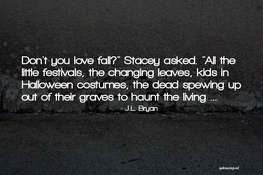 Folosind Metoda Quotes By J.L. Bryan Folosind Metoda Quotes By J.L. Bryan