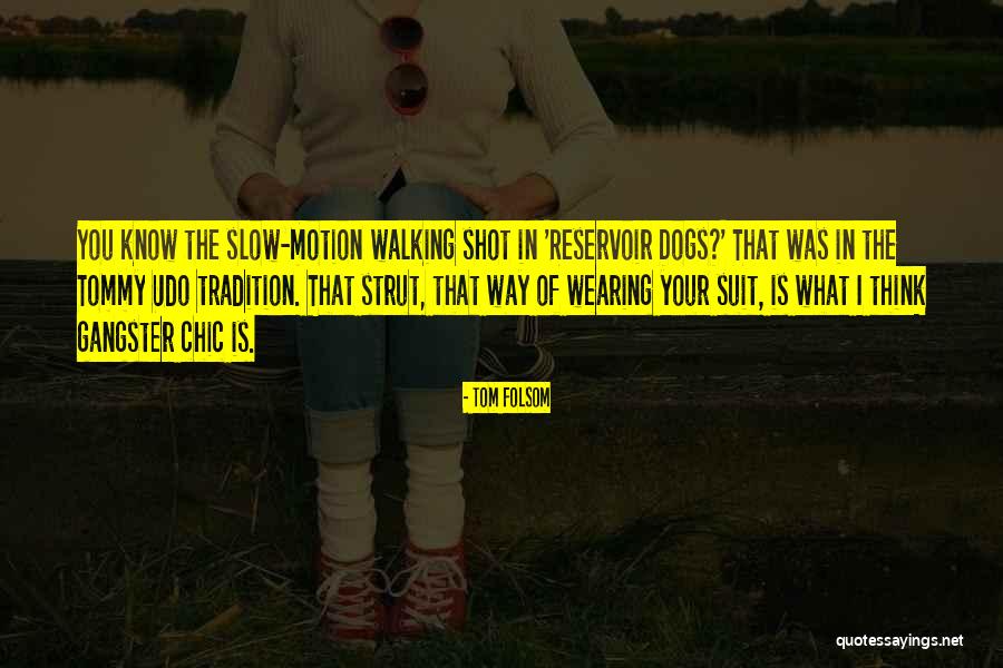 Folsom Quotes By Tom Folsom