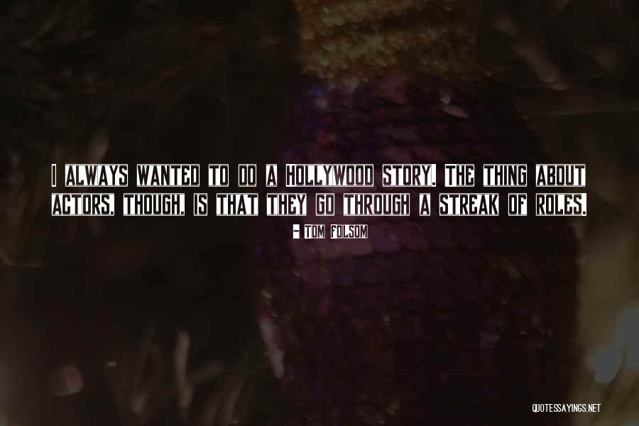 Folsom Quotes By Tom Folsom