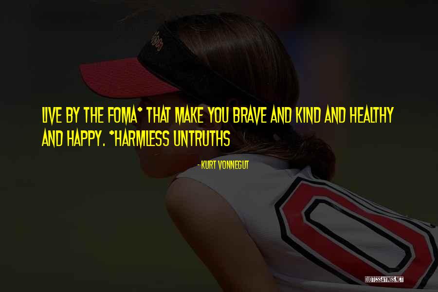 Foma Quotes By Kurt Vonnegut Foma Quotes By Kurt Vonnegut