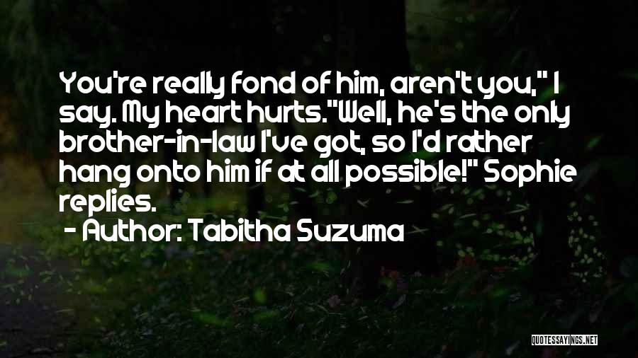 Fond Heart Quotes By Tabitha Suzuma