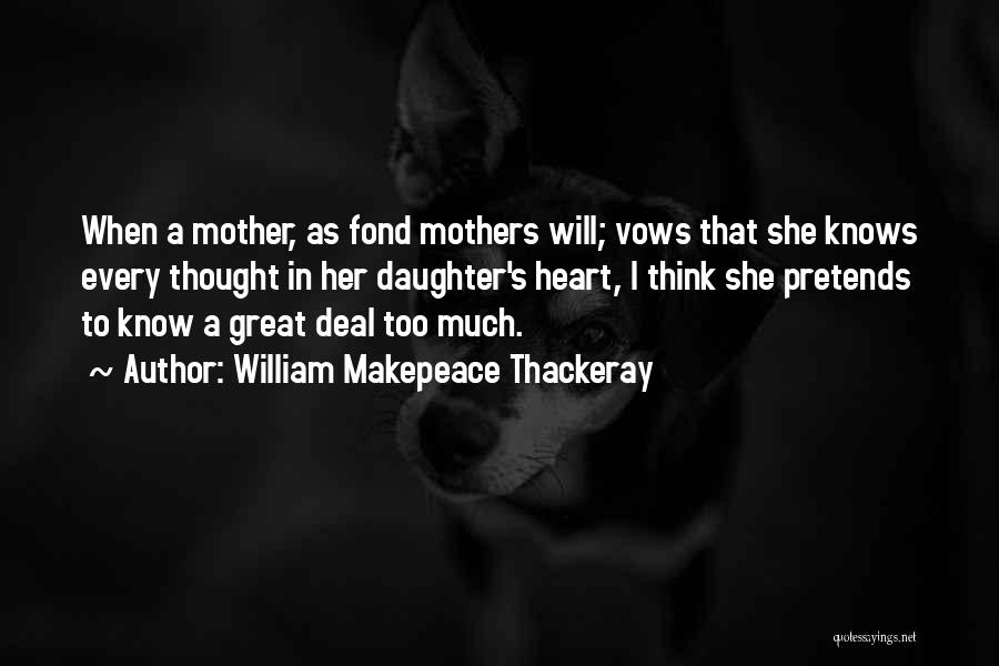 Fond Heart Quotes By William Makepeace Thackeray