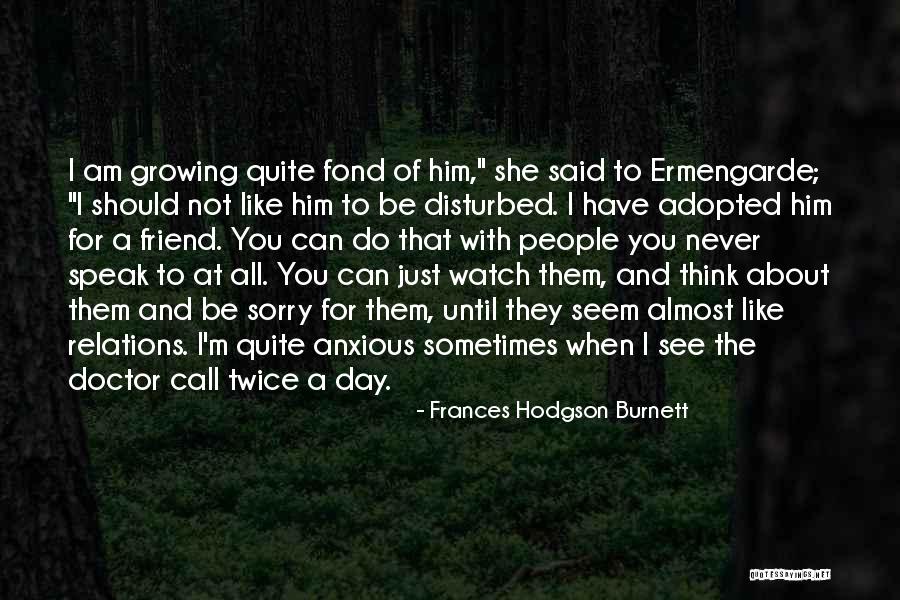 Fond Of You Quotes By Frances Hodgson Burnett Fond Of You Quotes By Frances Hodgson Burnett