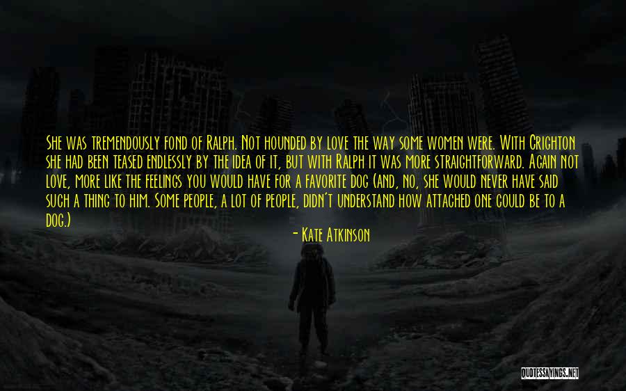 Fond Of You Quotes By Kate Atkinson Fond Of You Quotes By Kate Atkinson