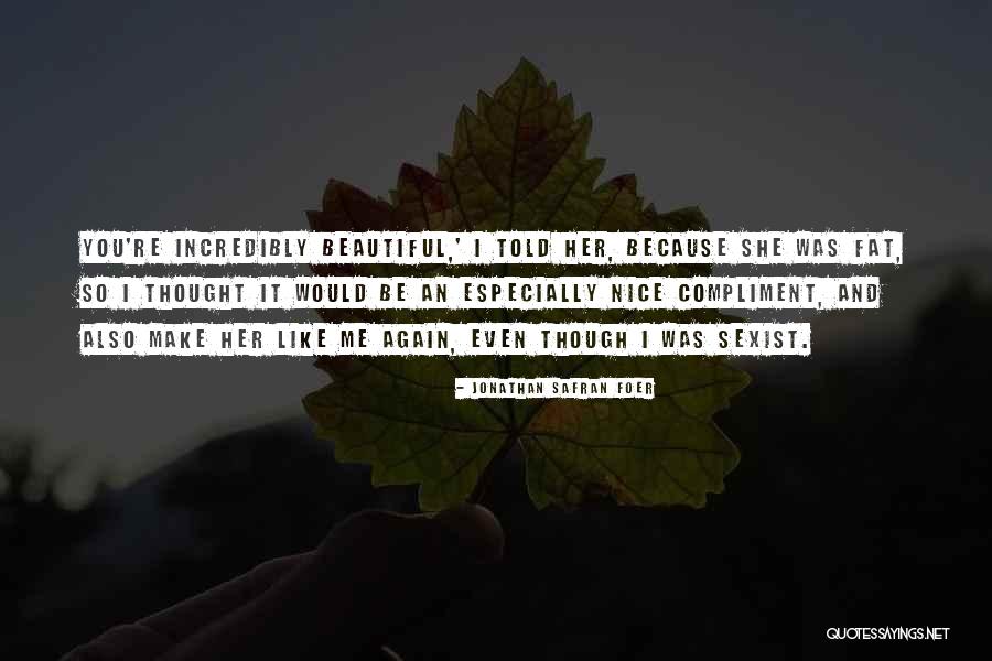 Fondanova Quotes By Jonathan Safran Foer Fondanova Quotes By Jonathan Safran Foer