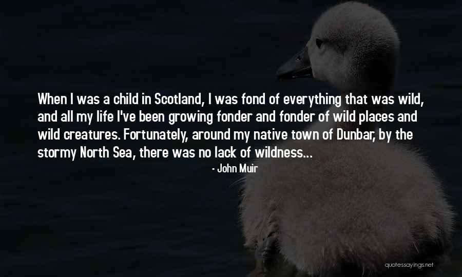 Fonder Quotes By John Muir