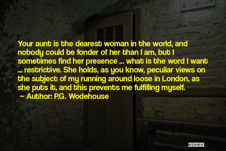 Fonder Quotes By P.G. Wodehouse
