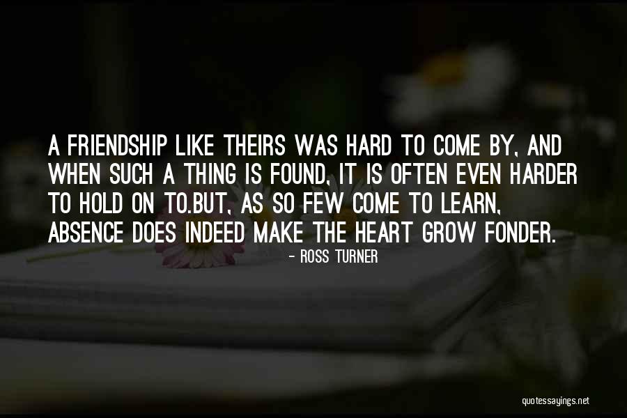 Fonder Quotes By Ross Turner