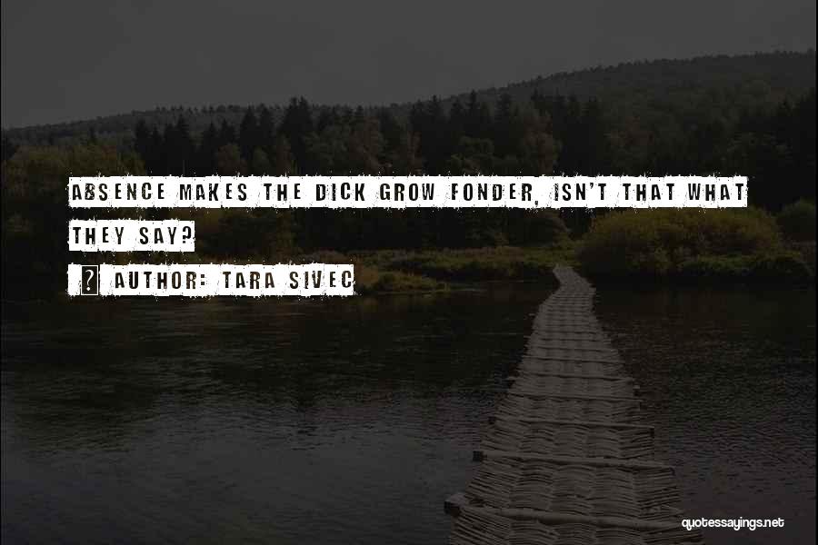 Fonder Quotes By Tara Sivec