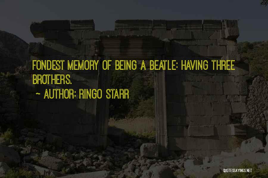 Fondest Memory Quotes By Ringo Starr