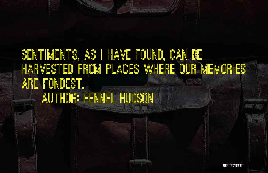 Fondest Quotes By Fennel Hudson