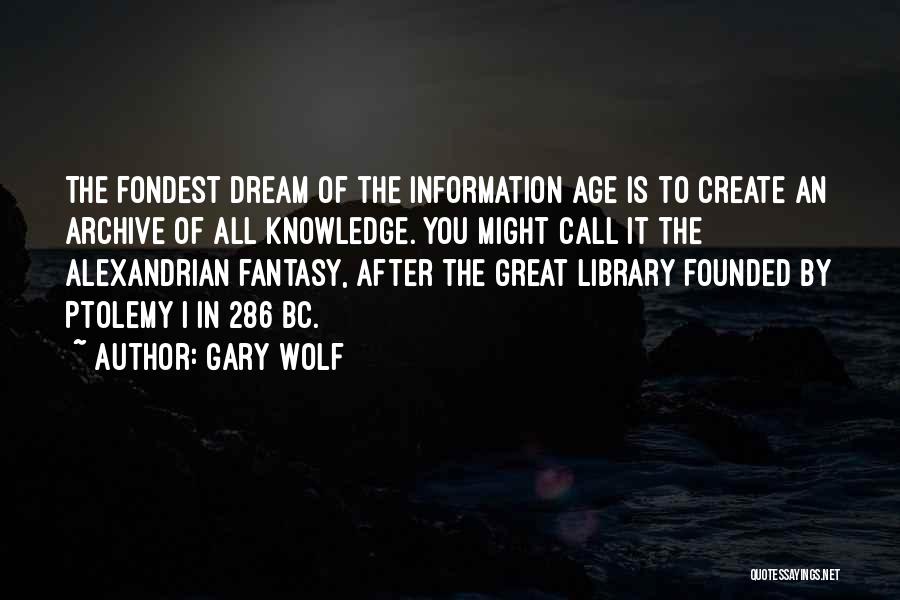 Fondest Quotes By Gary Wolf