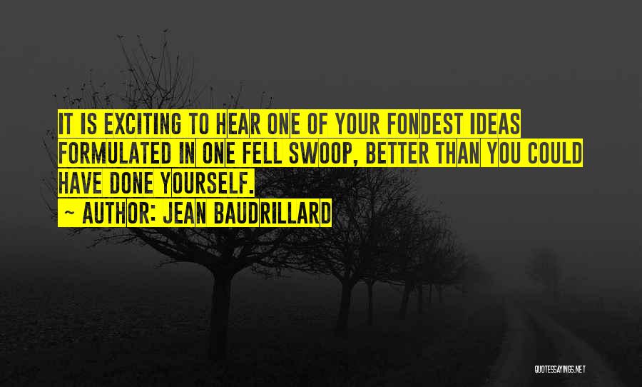 Fondest Quotes By Jean Baudrillard