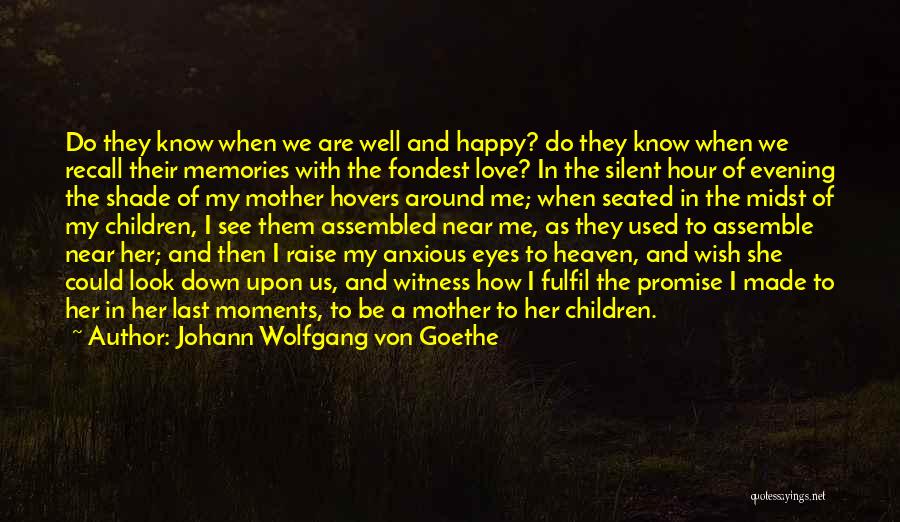 Fondest Quotes By Johann Wolfgang Von Goethe