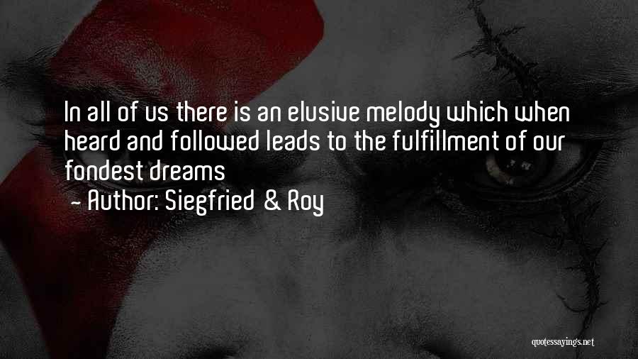 Fondest Quotes By Siegfried & Roy