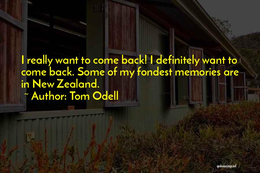 Fondest Quotes By Tom Odell