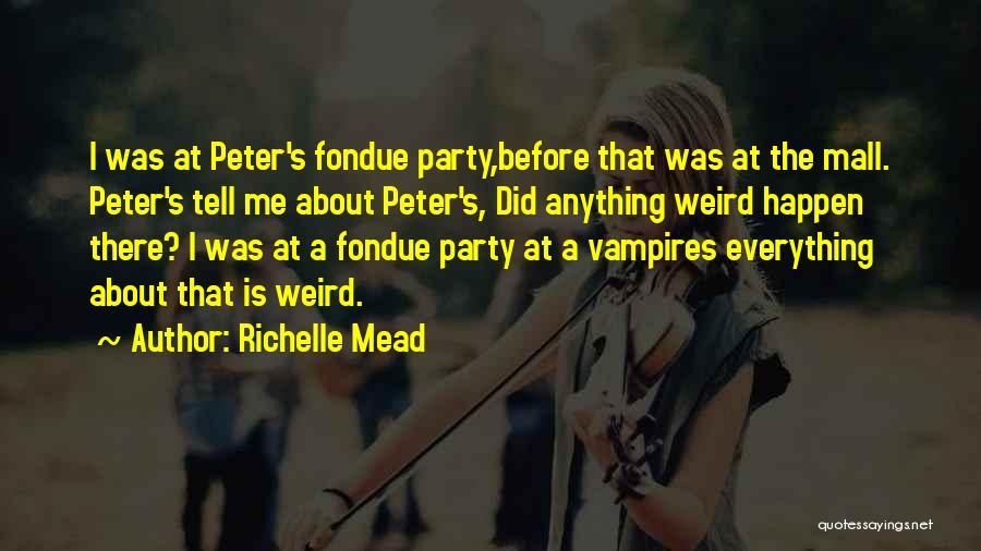 Fondue Quotes By Richelle Mead