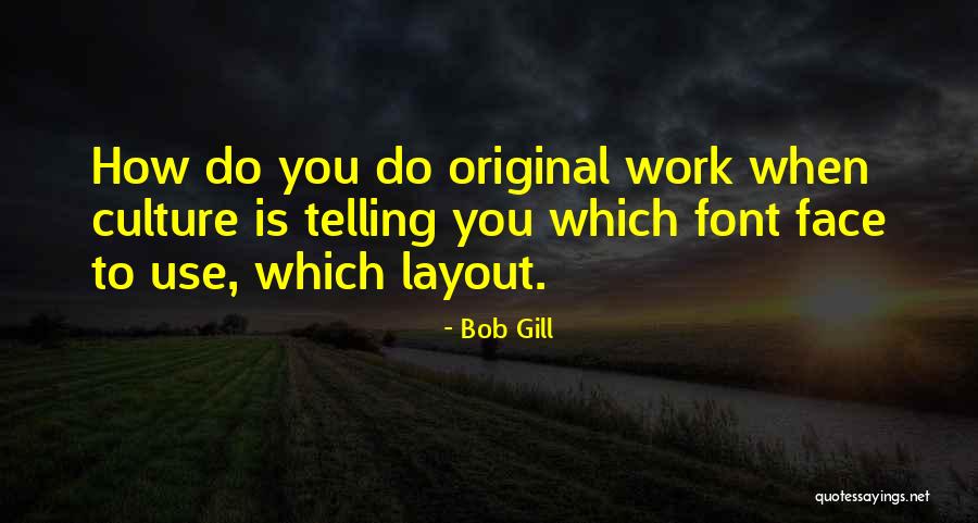 Font Quotes By Bob Gill Font Quotes By Bob Gill