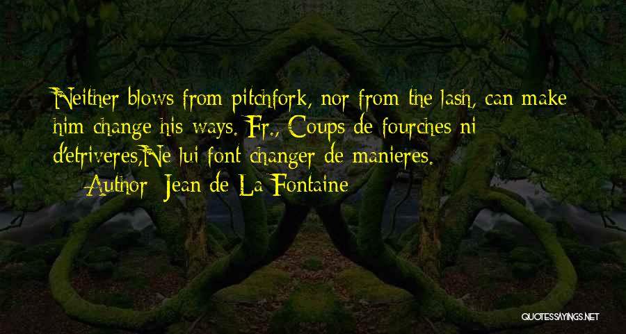 Font Quotes By Jean De La Fontaine