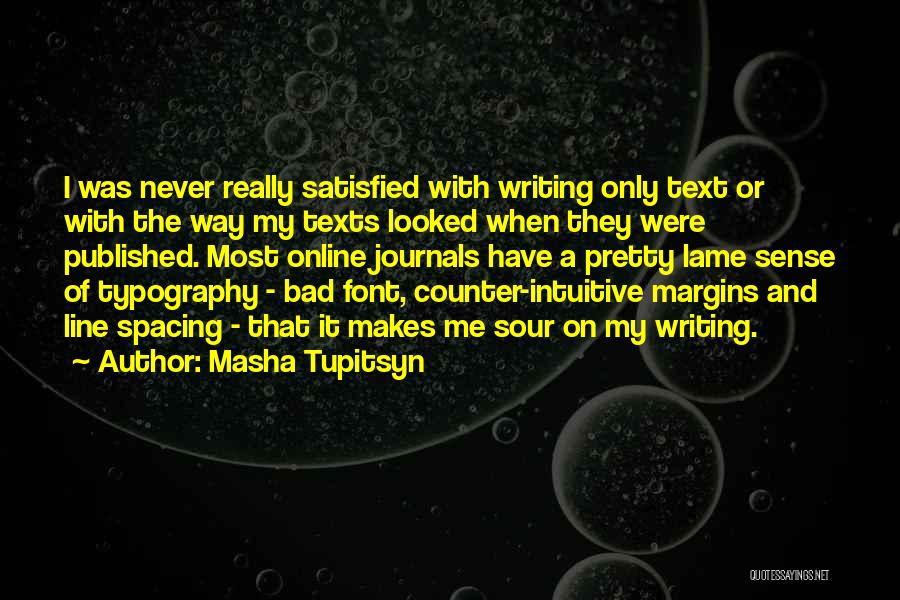Font Quotes By Masha Tupitsyn