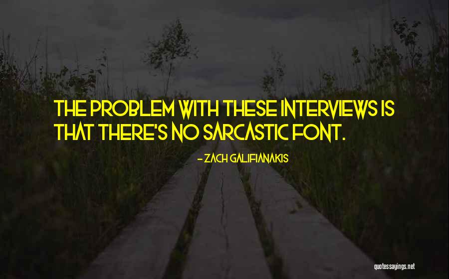 Font Quotes By Zach Galifianakis Font Quotes By Zach Galifianakis