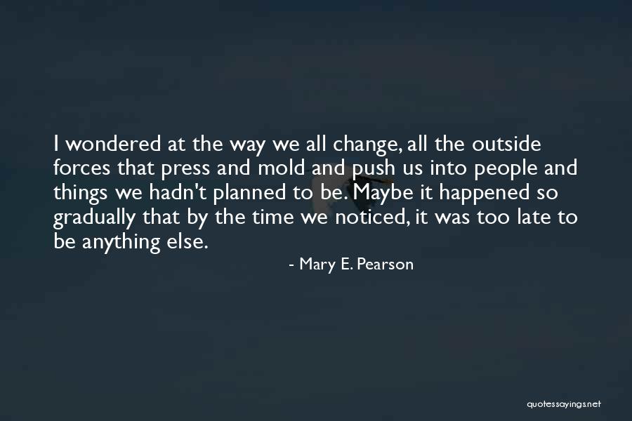Fontella Marie Quotes By Mary E. Pearson Fontella Marie Quotes By Mary E. Pearson