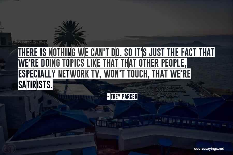 Fonteyne Construct Quotes By Trey Parker Fonteyne Construct Quotes By Trey Parker