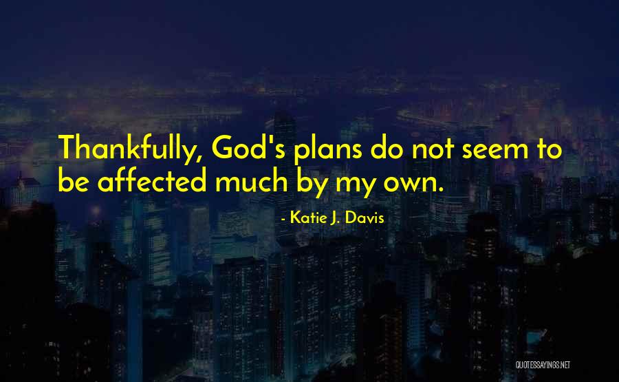 Fontius Jennifer Quotes By Katie J. Davis Fontius Jennifer Quotes By Katie J. Davis