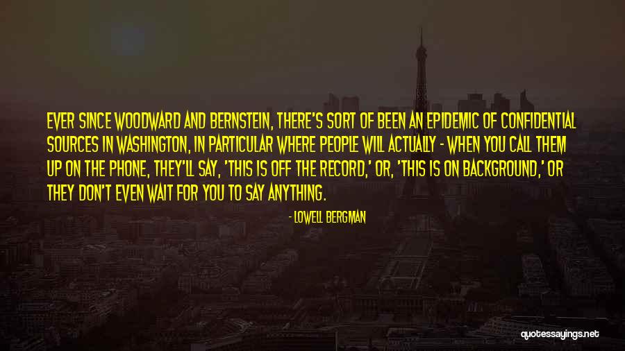 Fontoteka Quotes By Lowell Bergman Fontoteka Quotes By Lowell Bergman