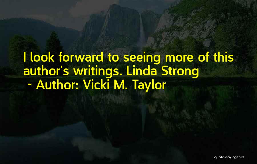 Fontova Foods Quotes By Vicki M. Taylor