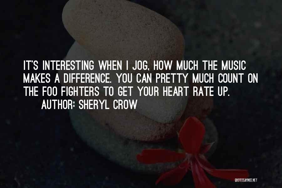 Foo Fighters Music Quotes By Sheryl Crow