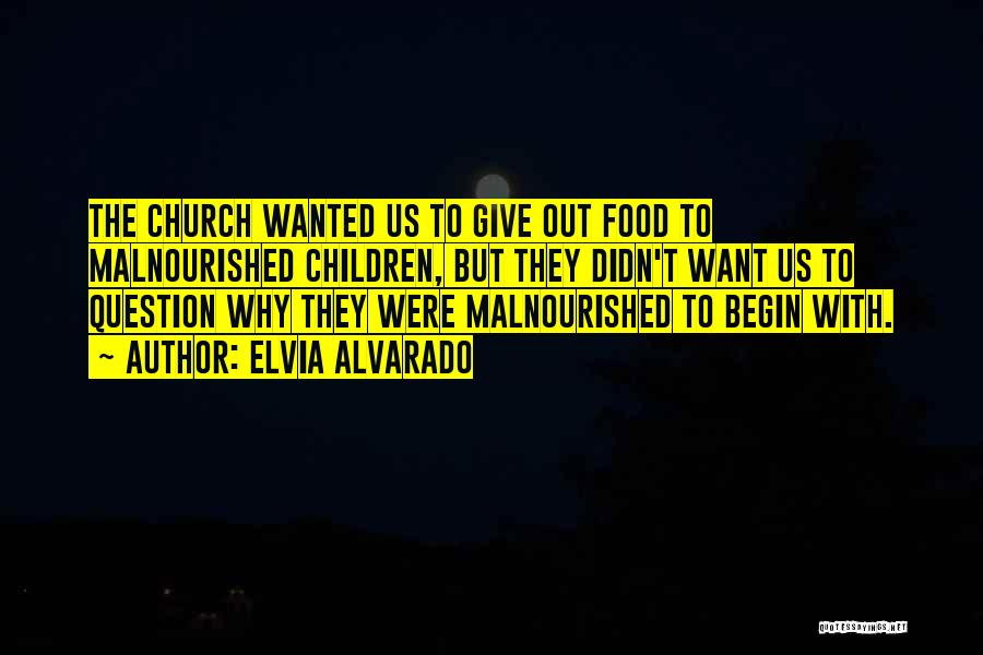 Food Activism Quotes By Elvia Alvarado