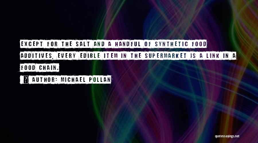 Food Additives Quotes By Michael Pollan