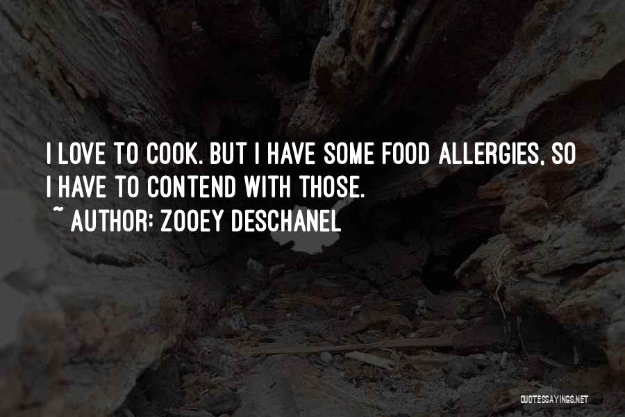 Food Allergies Quotes By Zooey Deschanel