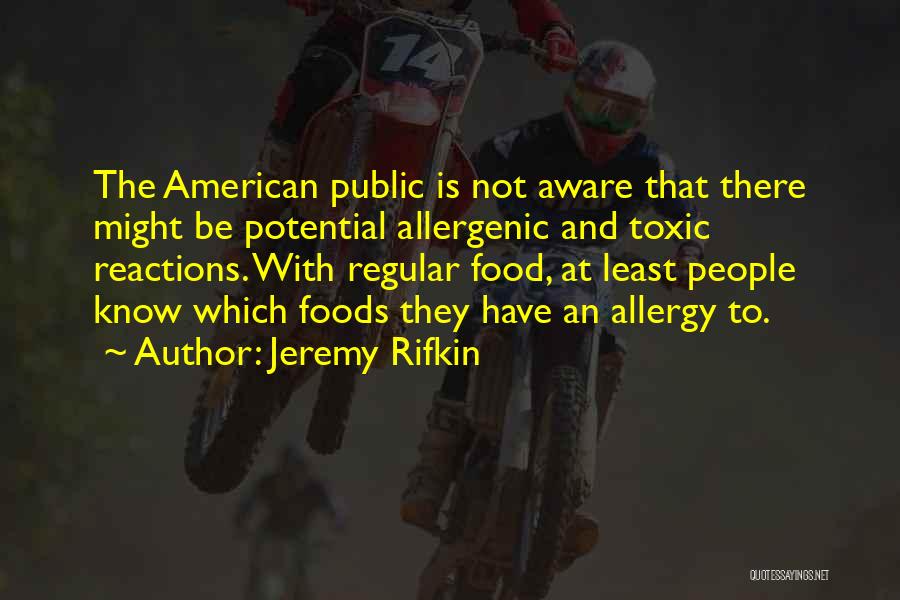 Food Allergy Quotes By Jeremy Rifkin