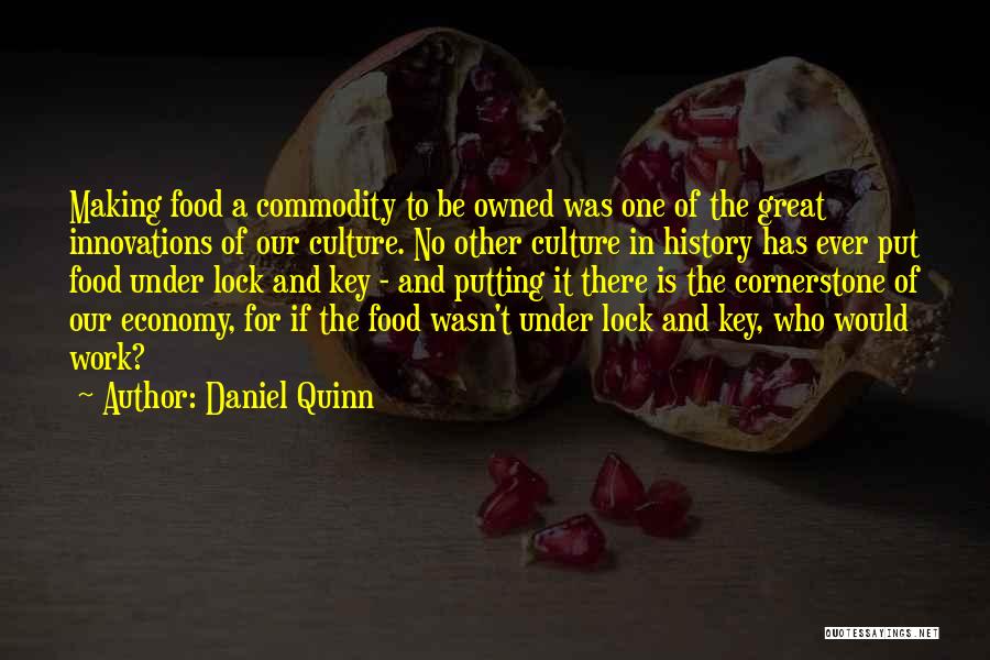 Food And Culture Quotes By Daniel Quinn