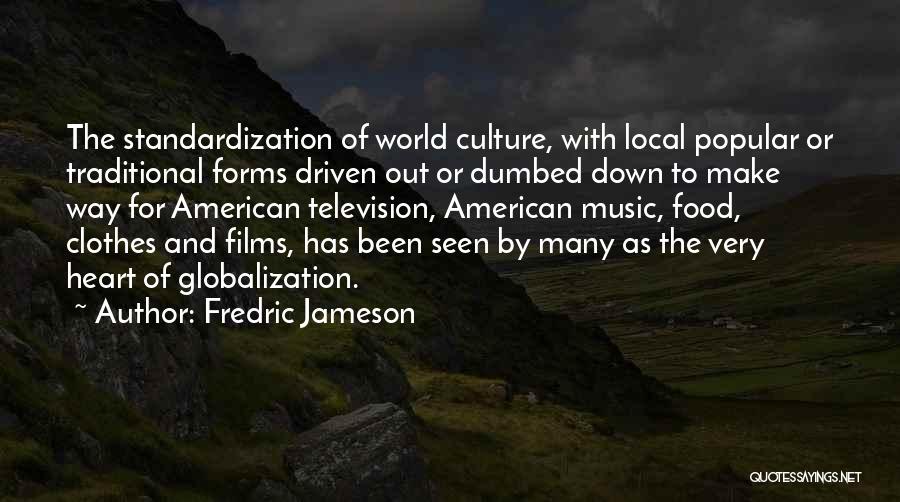 Food And Culture Quotes By Fredric Jameson