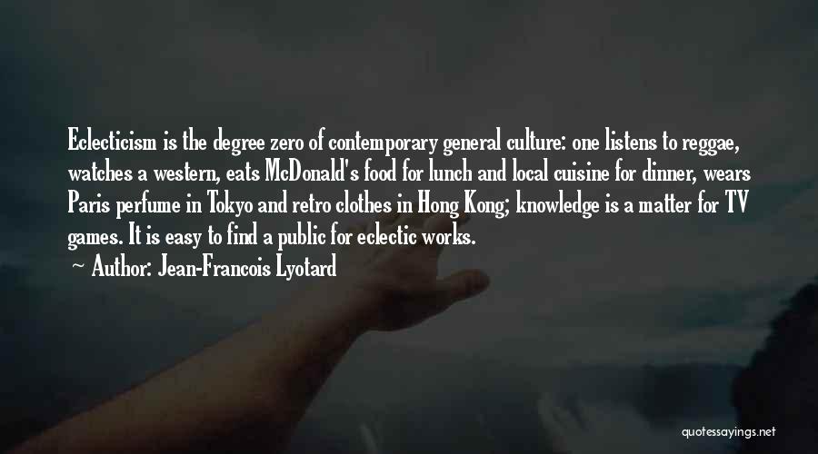 Food And Culture Quotes By Jean-Francois Lyotard