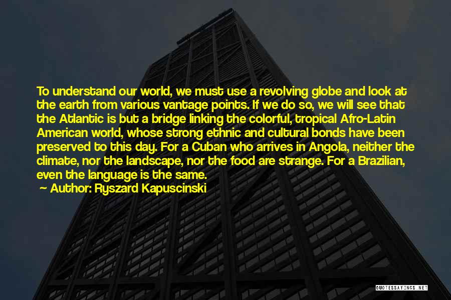 Food And Culture Quotes By Ryszard Kapuscinski