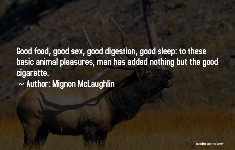 Food And Digestion Quotes By Mignon McLaughlin