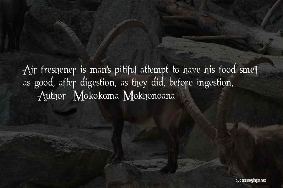 Food And Digestion Quotes By Mokokoma Mokhonoana