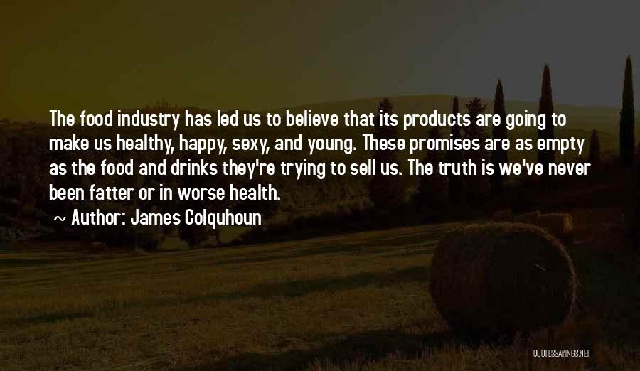 Food And Drinks Quotes By James Colquhoun
