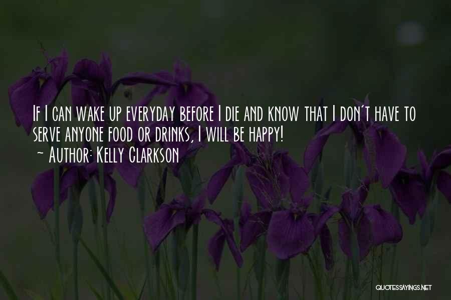 Food And Drinks Quotes By Kelly Clarkson