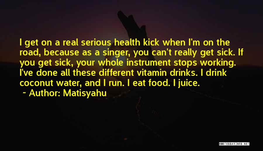 Food And Drinks Quotes By Matisyahu