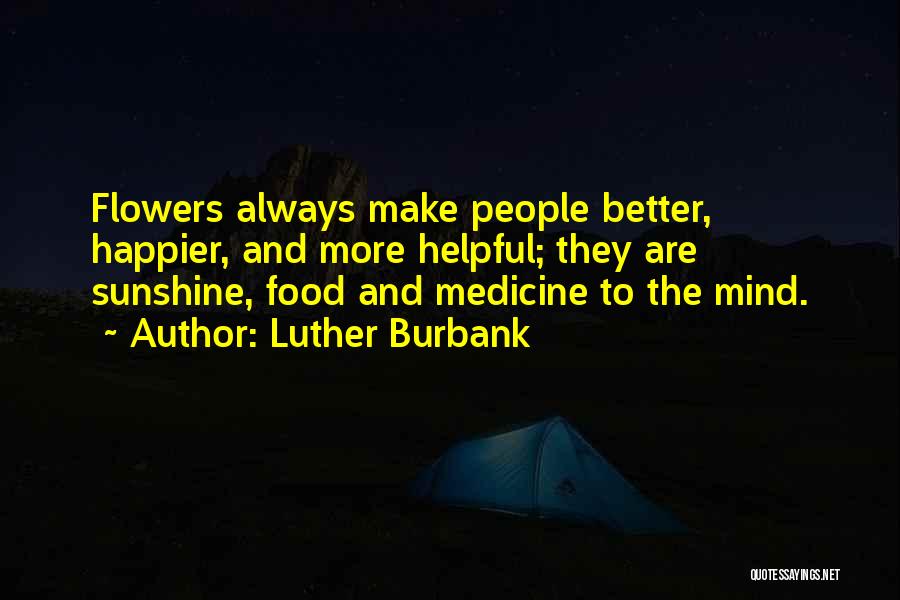 Food And Happiness Quotes By Luther Burbank
