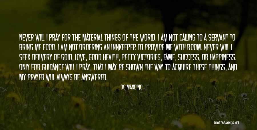 Food And Happiness Quotes By Og Mandino Food And Happiness Quotes By Og Mandino