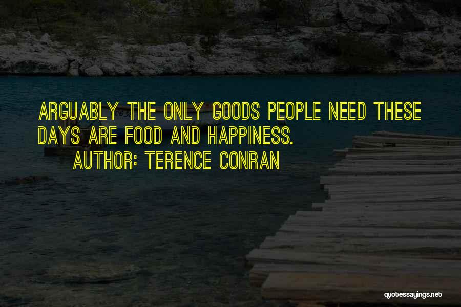 Food And Happiness Quotes By Terence Conran