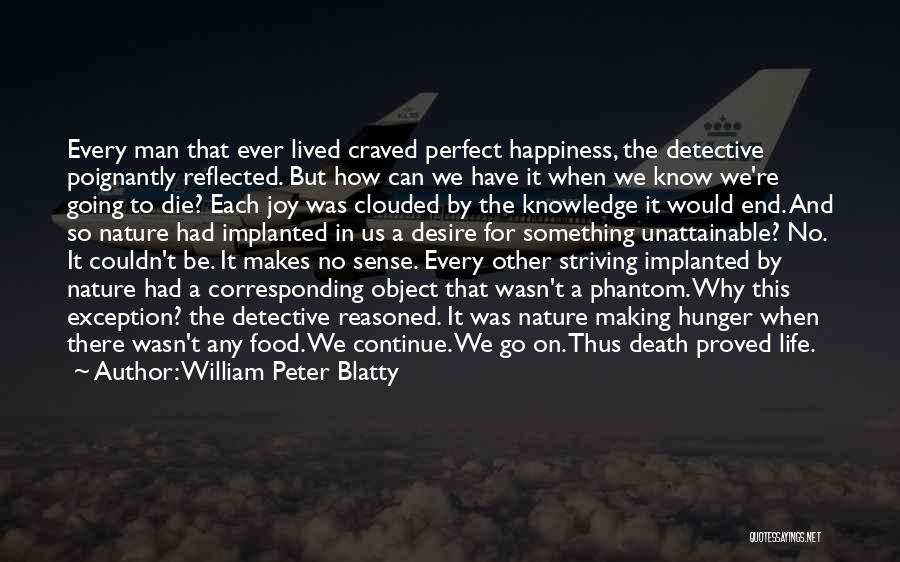Food And Happiness Quotes By William Peter Blatty