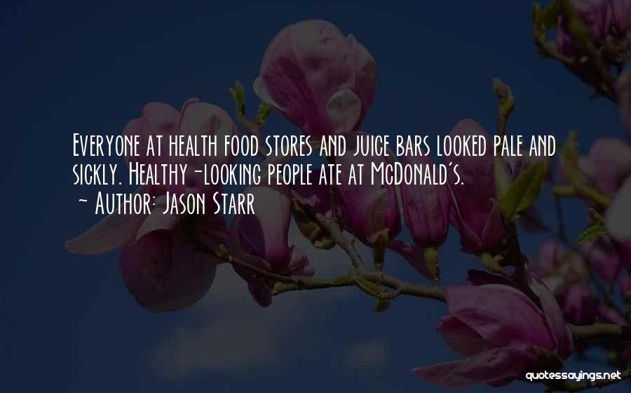 Food And Health Quotes By Jason Starr