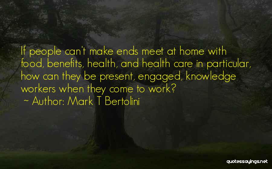 Food And Health Quotes By Mark T Bertolini